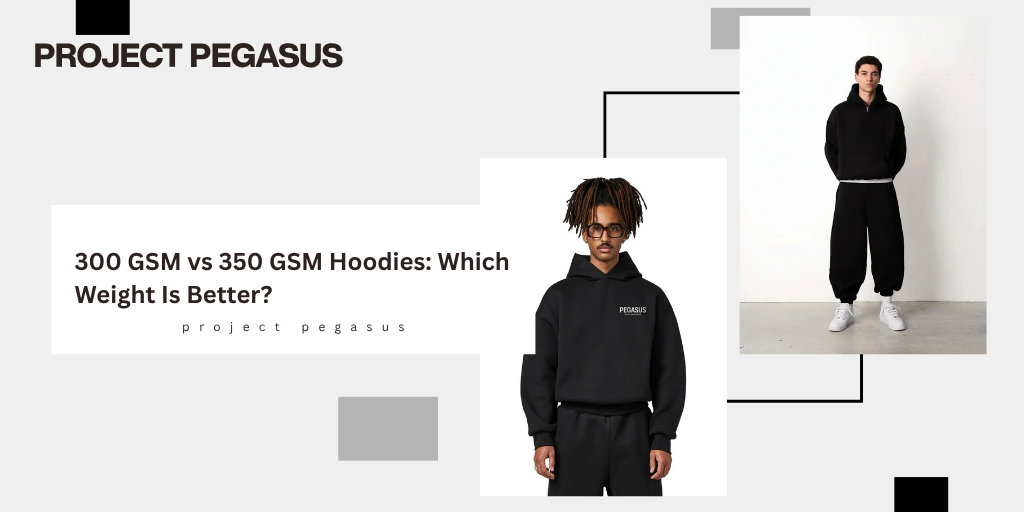 300 GSM vs 350 GSM Hoodies: Which Weight Is Better?